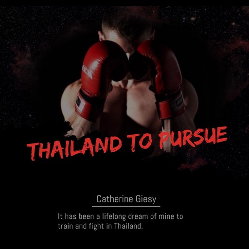 Thailand to Pursue, Catherine Giesy