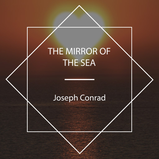 The Mirror of the Sea, Joseph Conrad