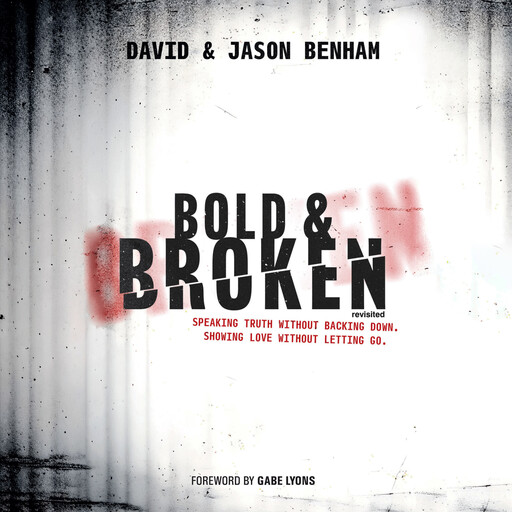 Bold And Broken (revisited), David Benham, Jason Benham