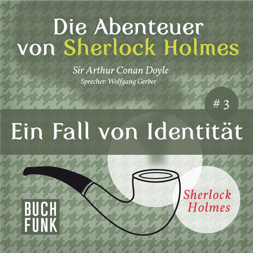 Ein Fall von Identität - Die Abenteuer von Sherlock Holmes, Band 3 (ungekürzt), Arthur Conan Doyle