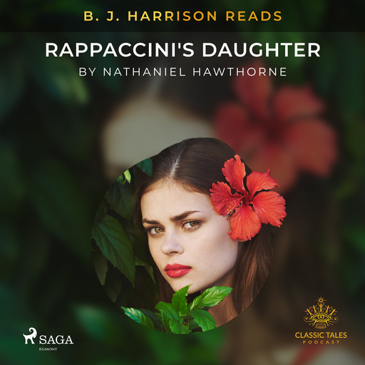 B. J. Harrison Reads Rappaccini's Daughter, Nathaniel Hawthorne