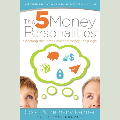 The 5 Money Personalities, Bethany Palmer, Scott Palmer