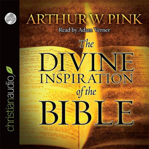 The Divine Inspiration of the Bible, Arthur W.Pink
