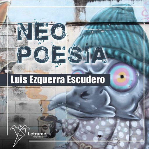 Neopoesía, Luis Ezquerra Escudero