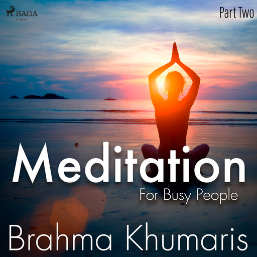 Meditation For Busy People – Part Two, Brahma Khumaris