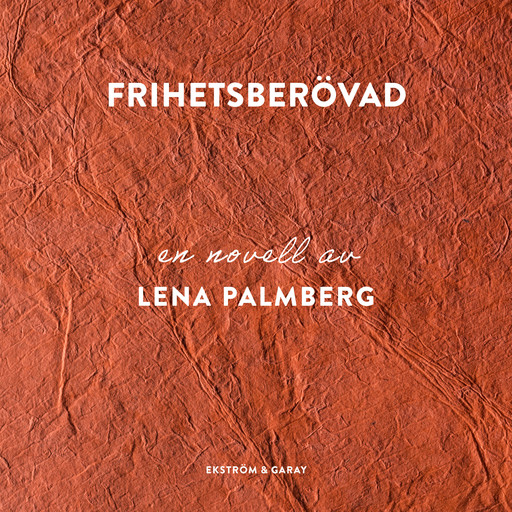 Frihetsberövad, Lena Palmberg