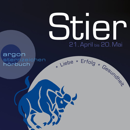 Sternzeichen Stier - Liebe, Erfolg, Gesundheit (Ungekürzt), Katrin Wiegand