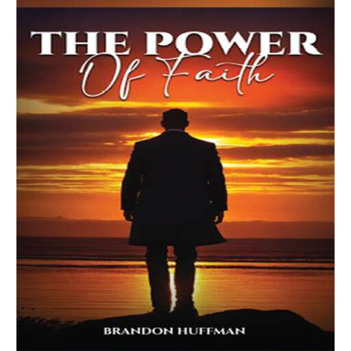 The Power of Faith, Brandon Huffman