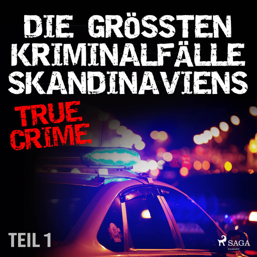Die größten Kriminalfälle Skandinaviens - Teil 1, Karl-Olof Ackerot, Tonny Holk, Torgeir P. Krokfjord