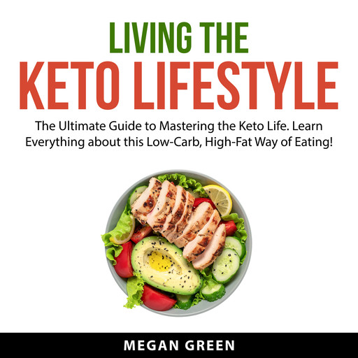 Living the Keto Lifestyle, Megan Green
