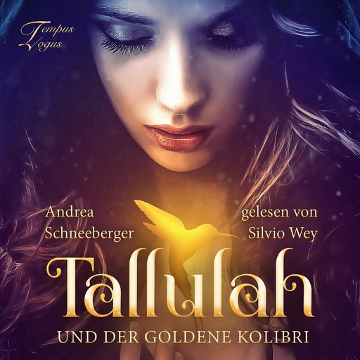 Tallulah und der goldene Kolibri (ungekürzt), Andrea Schneeberger
