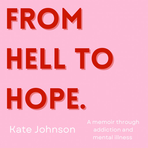 From Hell To Hope, Kate Johnson