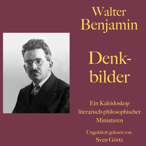 Walter Benjamin: Denkbilder, Walter Benjamin