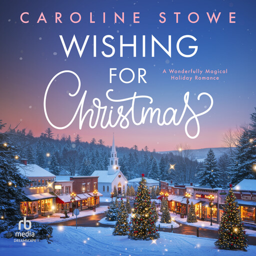 Wishing for Christmas, Caroline Stowe