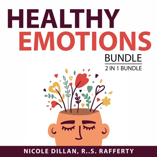 Healthy Emotions Bundle, 2 in 1 Bundle, Nicole Dillan, R.S. Rafferty