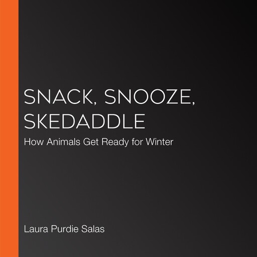 Snack, Snooze, Skedaddle, Laura Purdie Salas
