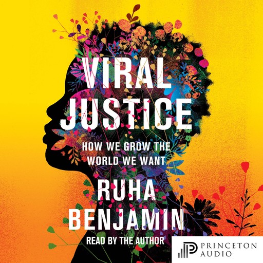 Viral Justice, Ruha Benjamin