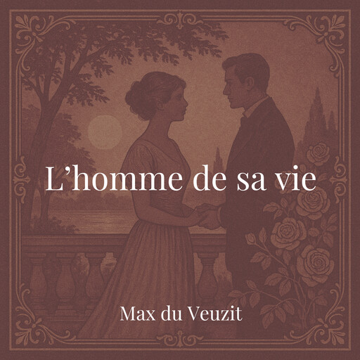 L'homme de sa vie, Max Du Veuzit