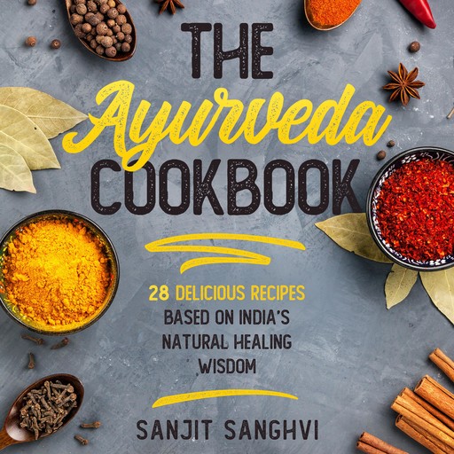 The Ayurveda Cookbook, Sanjit Sanghvi