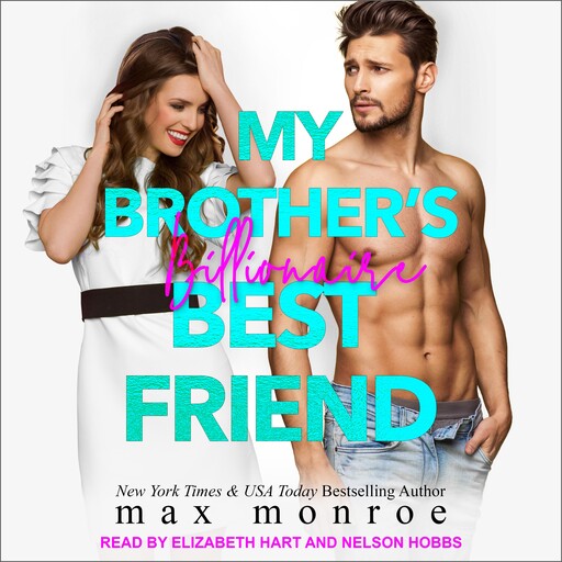 My Brother's Billionaire Best Friend, Max Monroe