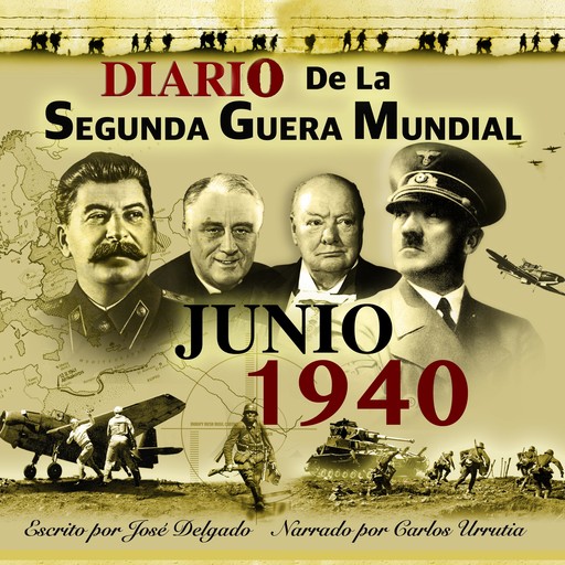 Diario de la Segunda Guerra Mundial: Junio 1940, José Delgado