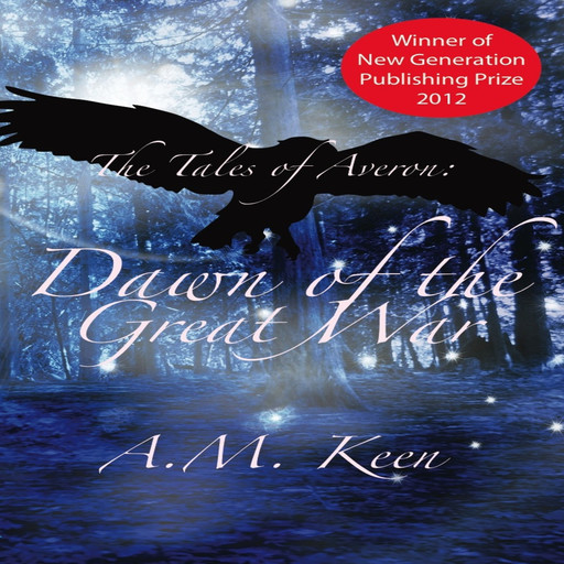 The Tales of Averon Trilogy: Dawn of the Great War, A.M. Keen