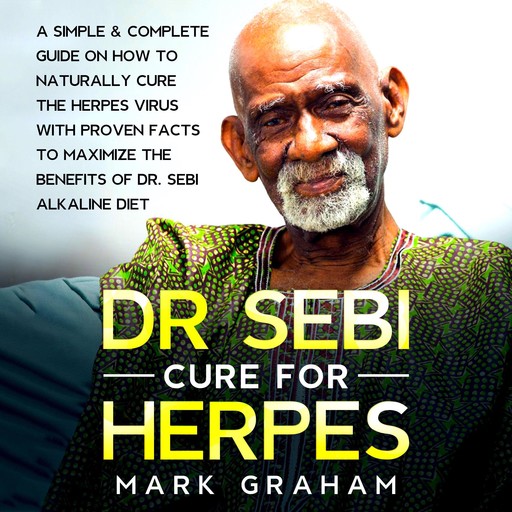 Dr. Sebi Cure for Herpes, Mark Graham