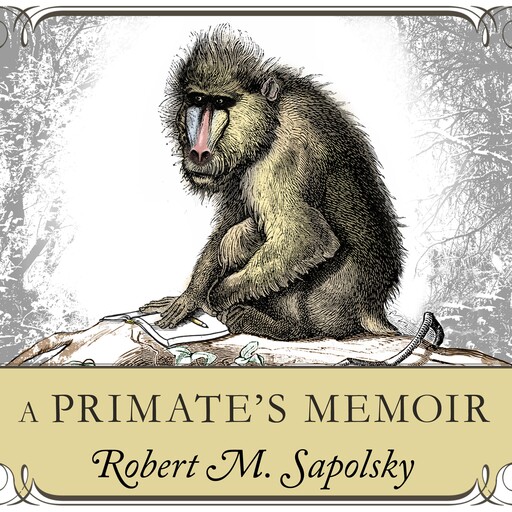 A Primate's Memoir, Robert Sapolsky