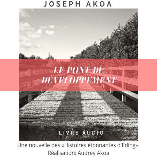 Le pont du développement, Joseph Akoa