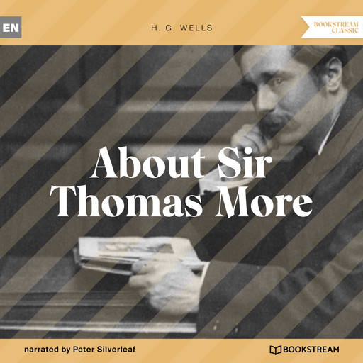 About Sir Thomas More (Unabridged), Herbert Wells