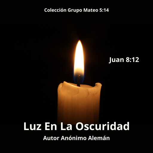 Luz en la Oscuridad, Anónimo Alemán