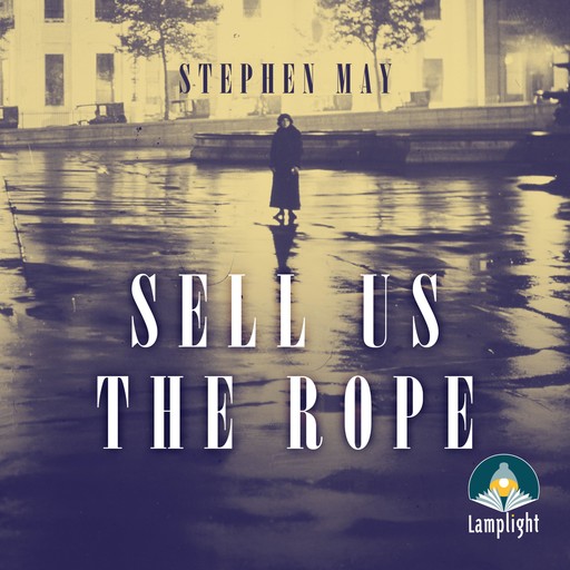 Sell Us the Rope, Stephen May