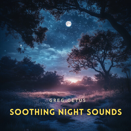Soothing Night Sounds, Greg Cetus