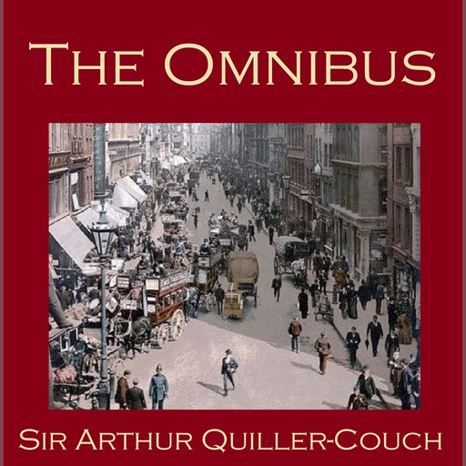The Omnibus, Sir Arthur Quiller-Couch