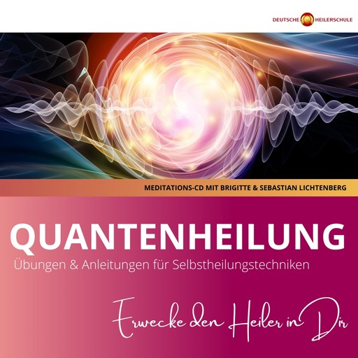 Quantenheilung lernen - Übungen & Techniken für Quantenheilung, Sebastian Lichtenberg, Brigitte Lichtenberg