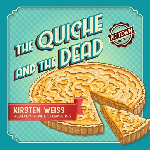 The Quiche and the Dead, Kirsten Weiss