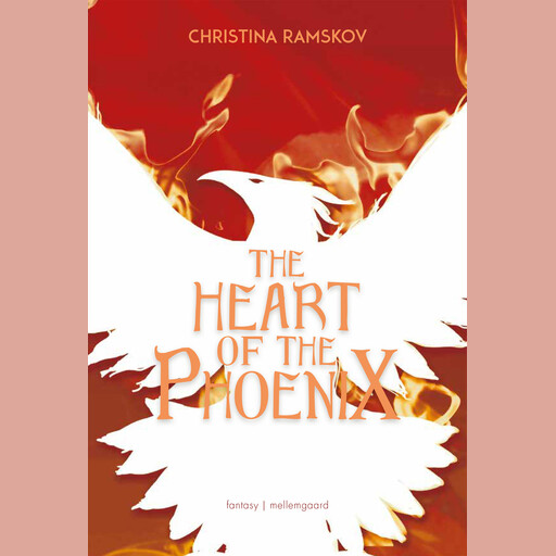 THE HEART OF THE PHOENIX, Christina Ramskov