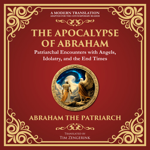 The Apocalypse of Abraham, Attributed to Abraham the Patriarch