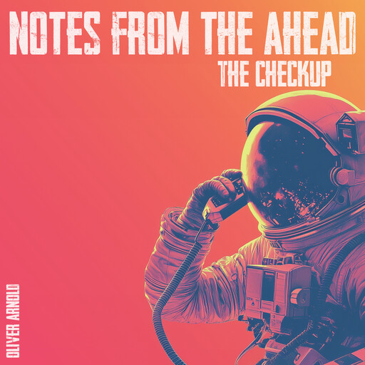 Notes From the Ahead, Oliver Arnold