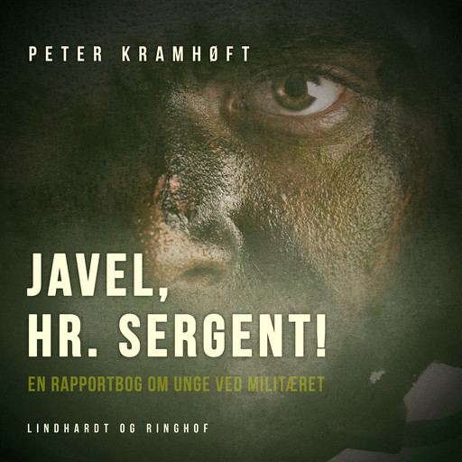 Javel, hr. sergent! En rapportbog om unge ved militæret, Peter Kramhøft