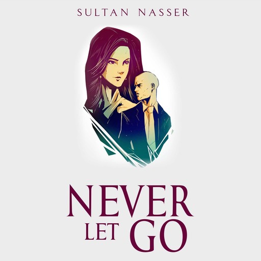 Never Let Go, Sultan Nasser