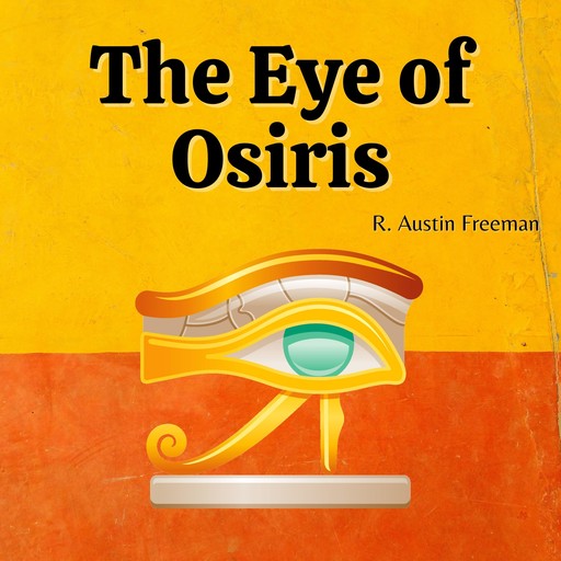 The Eye of Osiris, R.Austin Freeman
