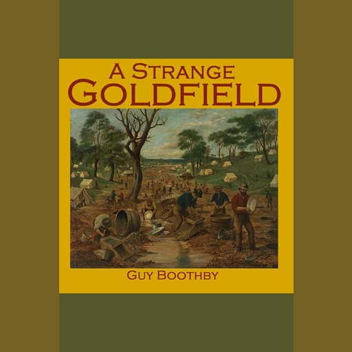 A Strange Goldfield, Guy Boothby