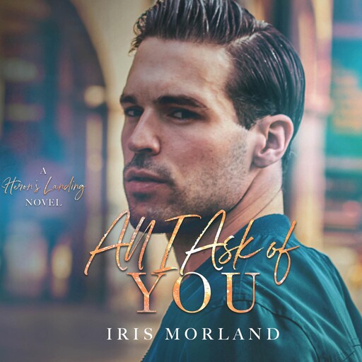 All I Ask of You, Iris Morland