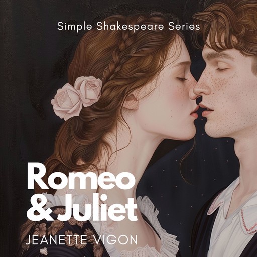 Romeo and Juliet | Simple Shakespeare Series, Jeanette Vigon