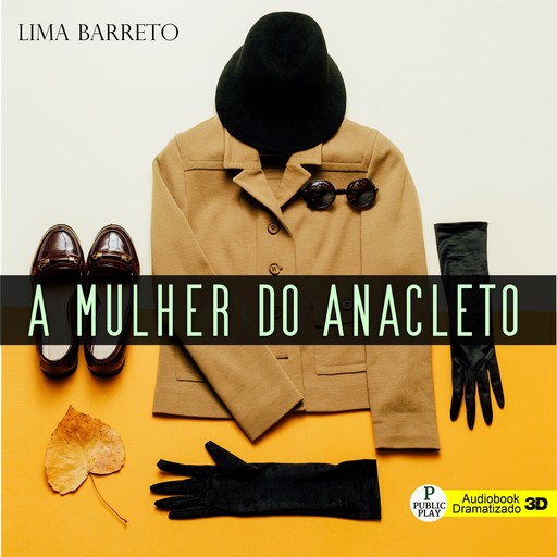 A Mulher do Anacleto, Lima Barreto