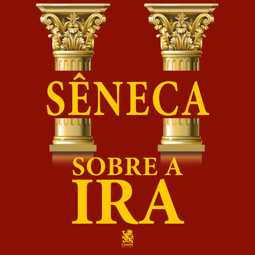 Sobre a Ira, Lucius Annaeus Seneca