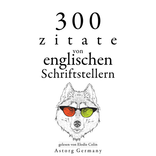 300 Zitate von englischen Schriftstellern, William Shakespeare, Jane Austen, Georg Christoph Lichtenberg