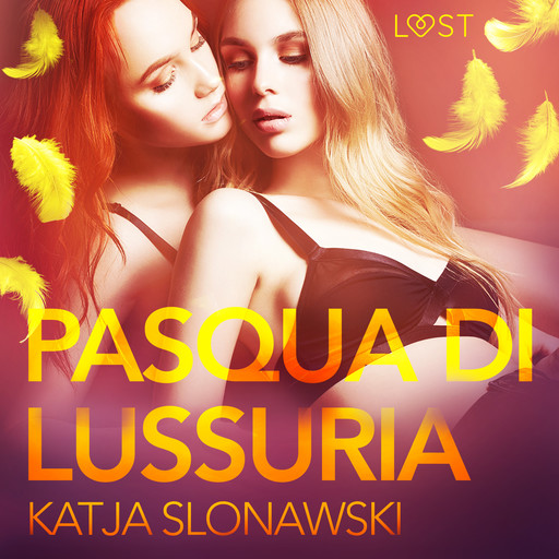 Pasqua di lussuria - Breve racconto erotico, Katja Slonawski