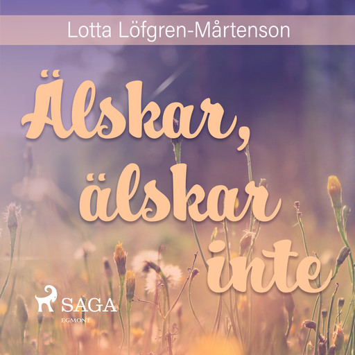 Älskar, älskar inte, Lotta Löfgren Mårtenson